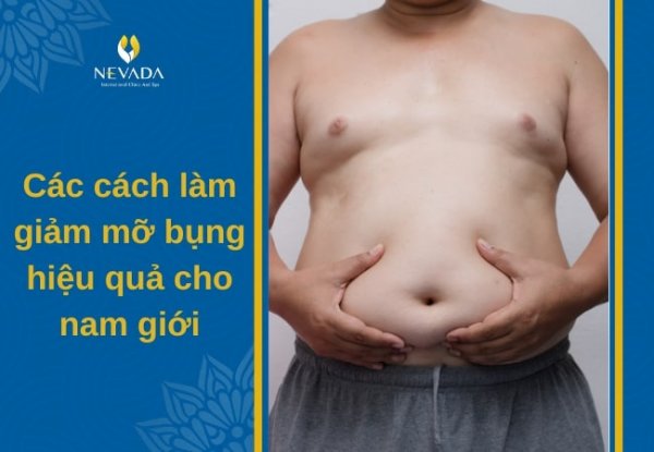 Cách làm giảm mỡ bụng cho nam giới hiệu quả nhất, nhanh nhất để giúp phái mạnh có cơ bụng 6 múi săn chắc