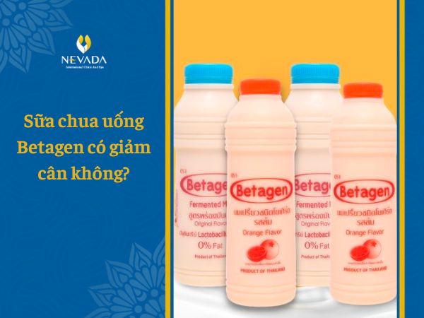 1 chai sữa chua uống Betagen 300ml bao nhiêu calo? Sữa chua uống Betagen có mập không? Sữa chua uống Betagen có giảm cân không?