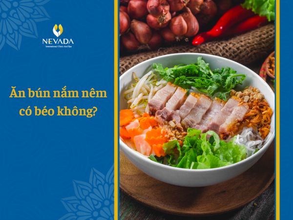  1 tô bún mắm nêm thịt heo quay bao nhiêu calo? Ăn bún mắm nêm có béo không?