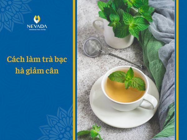 Cách làm trà bạc hà giảm cân chuẩn không cần chỉnh, đảm bảo giảm ngay 3kg sau 1 tháng