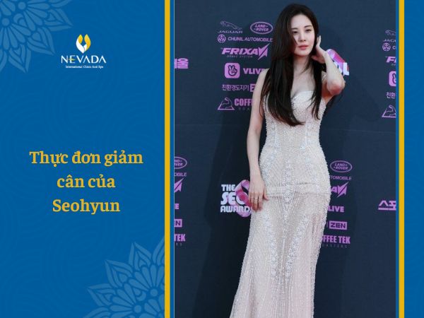  Thực đơn giảm cân của Seohyun – Bất ngờ với sự thay đổi của cô nàng em út SNSD