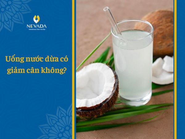 Nước dừa bao nhiêu calo? Uống nước dừa có giảm cân không? Cách uống nước dừa giảm cân đúng cách mà bạn nên biết