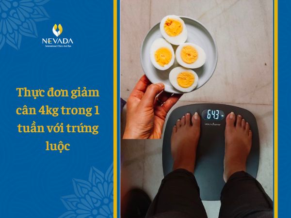  Thực đơn giảm cân 4kg trong 1 tuần với trứng luộc đúng cách, an toàn và hiệu quả