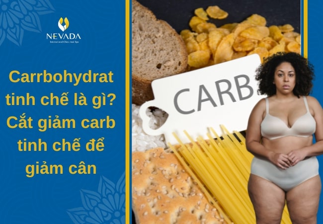 carbohydrate tinh chế là gì, carb tinh chế là gì, carb tinh chế, carbs tinh chế là gì, carbs tinh chế, carb tinh chế có trong thực phẩm nào, tinh bột tinh chế là gì, tinh bột tinh chế