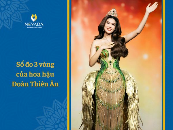 Tiết lộ số đo 3 vòng của hoa hậu Đoàn Thiên Ân đăng quang Miss Grand Vietnam 2022