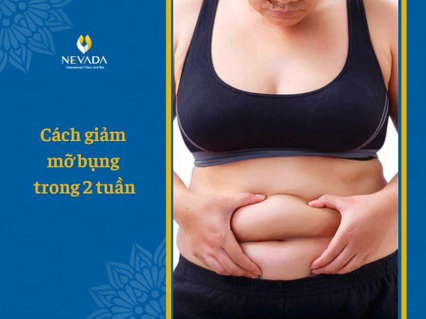Cách giảm mỡ bụng trong 2 tuần với thực đơn và bài tập cơ bụng hủy diệt mỡ cực hiệu quả