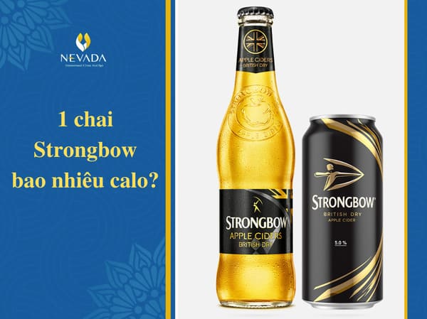  Bật mí 1 chai Strongbow bao nhiêu calo? Uống Strongbow có béo không?