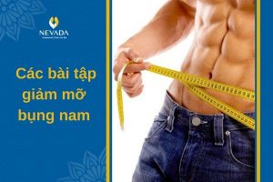 Top các bài tập giảm mỡ bụng nam hiệu quả giúp bạn lên cơ bụng nhanh chóng