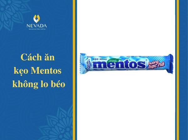 1 viên kẹo Mentos bao nhiêu calo, ăn kẹo mentos có béo không, kẹo mentos bạc hà bao nhiêu calo