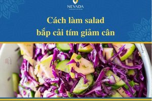 Cách làm salad bắp cải tím giảm cân giòn ngon nuốt lưỡi ngay tại nhà