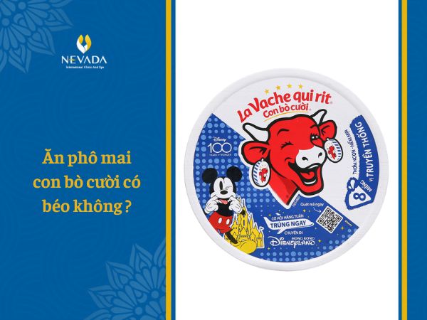  1 miếng phô mai con bò cười bao nhiêu calo? Ăn phô mai con bò cười có béo không?