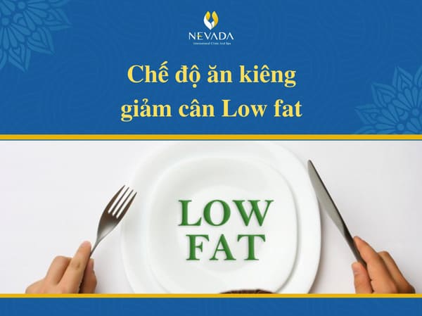 chế độ ăn kiêng giảm cân low fat, chế độ low fat, chế độ ăn kiêng low fat, chế độ giảm cân low fat, chế độ ăn low fat, low-fat diet, low fat là gì