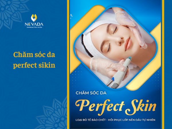 SALE OFF 50%++ Chăm sóc da chuyên sâu Perfect Skin: Duy nhất 50 suất
