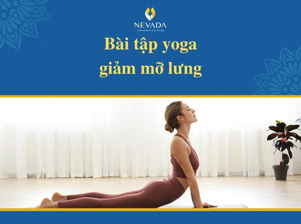 bài tập yoga giảm mỡ lưng, yoga giảm mỡ vùng lưng, cách tập yoga giảm mỡ lưng