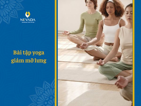  Các bài tập yoga giảm mỡ lưng, chống gù đánh bay mỡ thừa hiệu quả