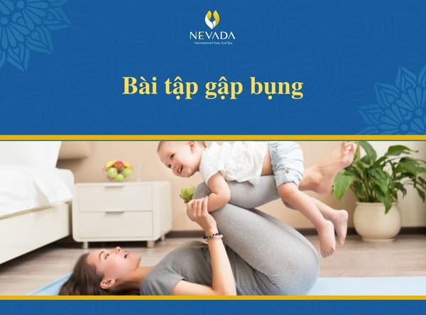 các bài tập giảm mỡ bụng sau sinh mổ, bài tập giảm mỡ bụng cho mẹ sau sinh mổ