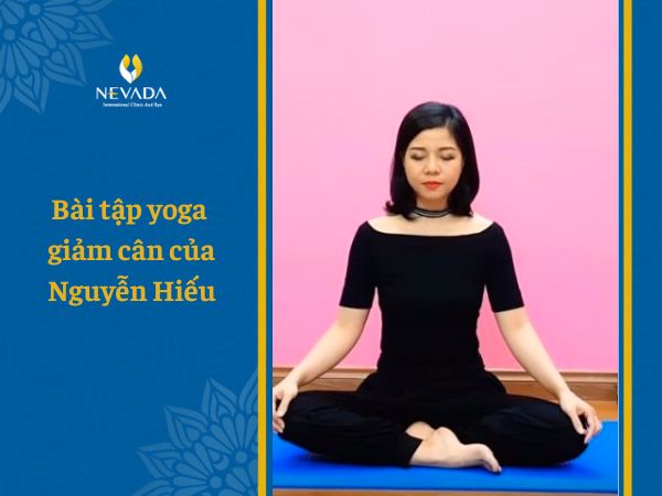 Bài tập yoga giảm cân của Nguyễn Hiếu tác động hiệu quả đánh bay mỡ thừa cho dáng xinh thon thả