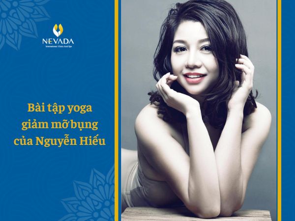 Bài tập Yoga giảm mỡ bụng của Nguyễn Hiếu giúp giảm eo thần kỳ
