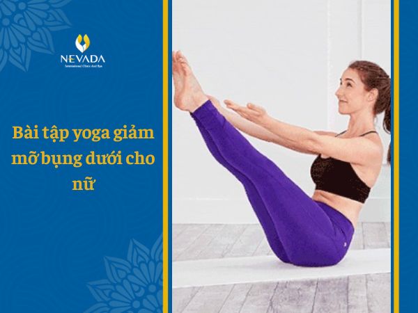  Các bài tập yoga giảm mỡ bụng dưới cho nữ giúp vòng eo săn chắc