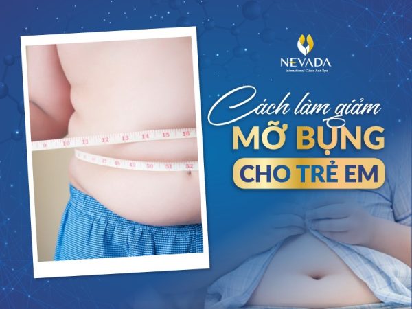 cách giảm mỡ bụng cho trẻ emcách làm giảm mỡ bụng cho trẻ em cách giảm mỡ bụng tại nhà cho trẻ em