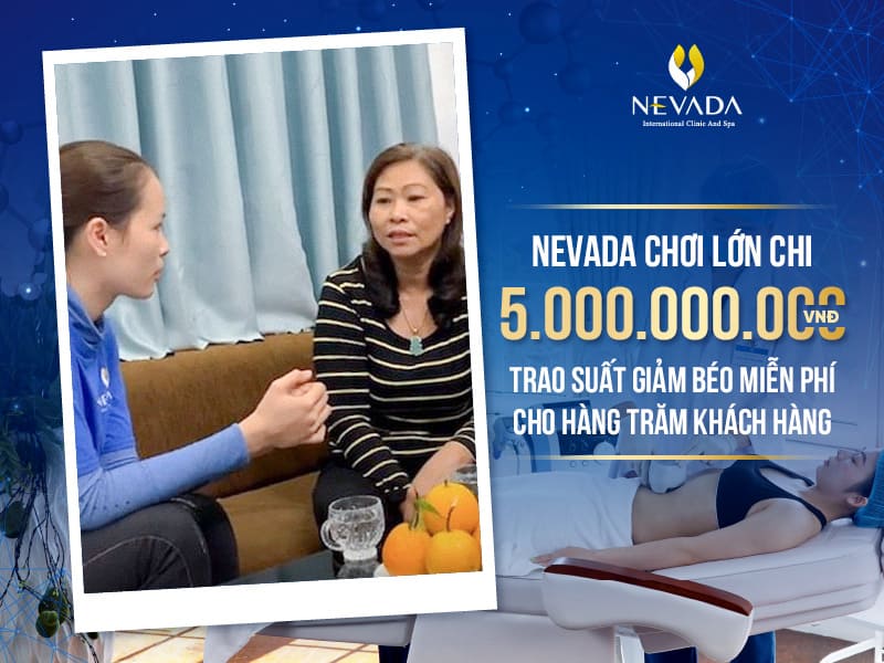 Thẩm mỹ viện Quốc tế Nevada chơi lớn chi 5 tỷ đồng – Nhiều suất giảm béo miễn phí được trao tận tay tới khách hàng trên cả nước